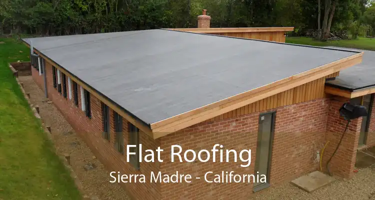 Flat Roofing Sierra Madre - California