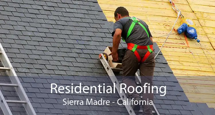 Residential Roofing Sierra Madre - California