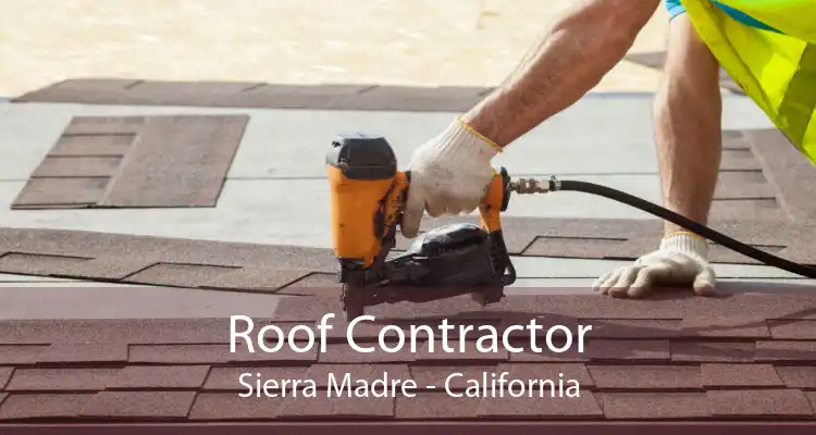 Roof Contractor Sierra Madre - California